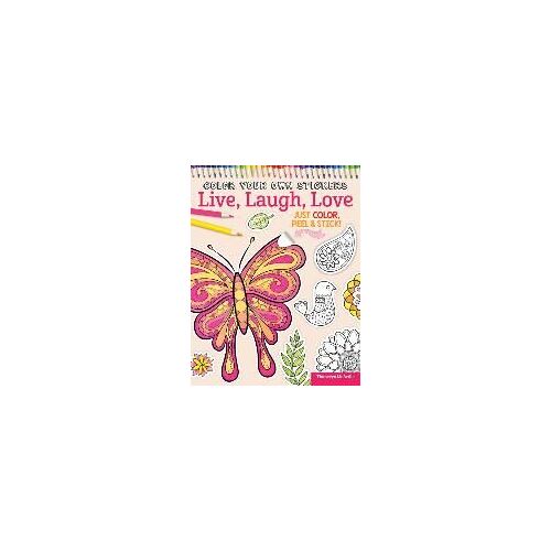 Color Your Own Stickers Live, Laugh, Love: Just Color, Peel & Stick