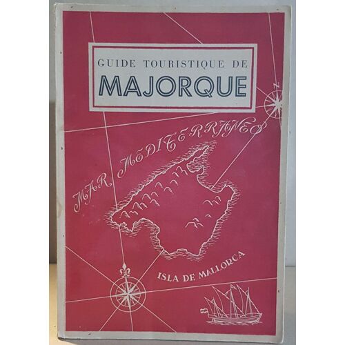 Guide Touristique De Majorque (4° Édition) Avec Un Plan De Palma Une Carte De L'ile Et 131 Illustrations