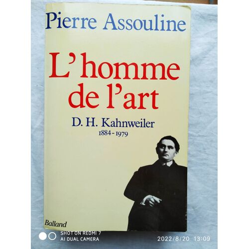 Pierre Assouline, L'homme De L'art, S.H. Kahnweiler (1884-1979), Balland, 1988