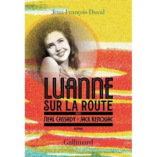Luanne Sur La Route, Avec Neal Cassady Et Jack Kerouac