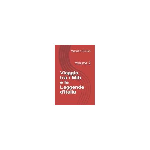 Viaggio Tra I Miti E Le Leggende D'italia: Volume 2 (Italian Edition)