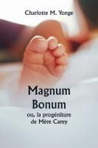 Magnum Bonum Ou, La Progéniture De Mère Carey