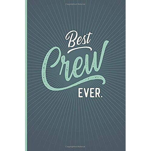 Best Crew Ever - Notebook Journal Diary: Small But Great Gift For Groups, Teams And Crews I 120 Lined Pages For Personal Notes I Oldschool Bluegrey