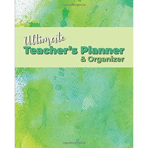 Ultimate Teachers Planner & Organizer: Parent Contact Log, Lesson Planner, Field Trip Itinerary, Class Room Expense List, Class Projects, And More!
