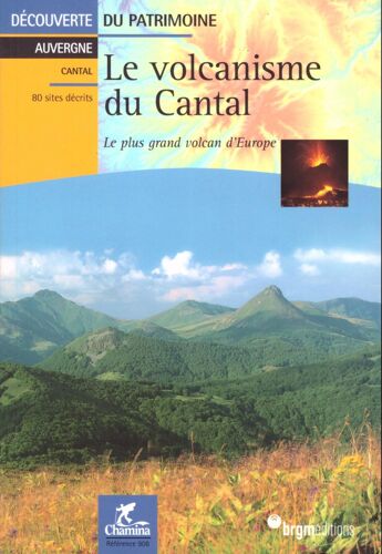 Le Volcanisme Du Cantal - Le Plus Grand Volcan D'europe