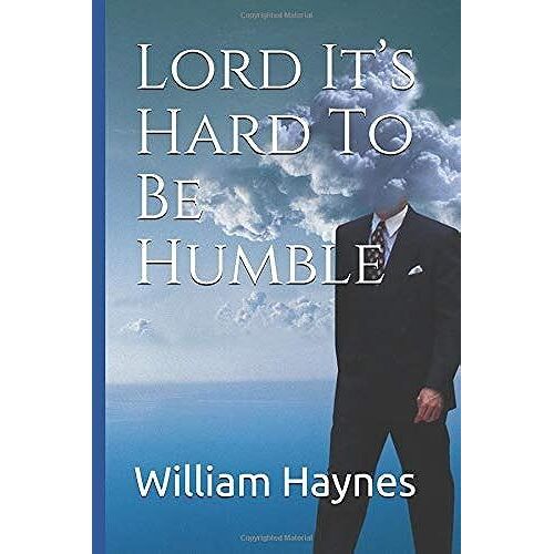 Lord Its Hard To Be Humble