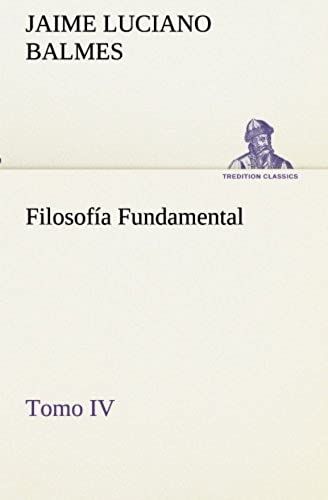 Filosofía Fundamental, Tomo Iv