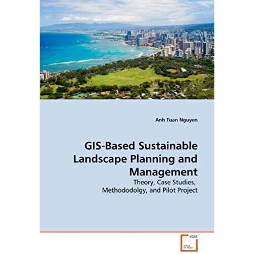 Gis-Based Sustainable Landscape Planning And Management