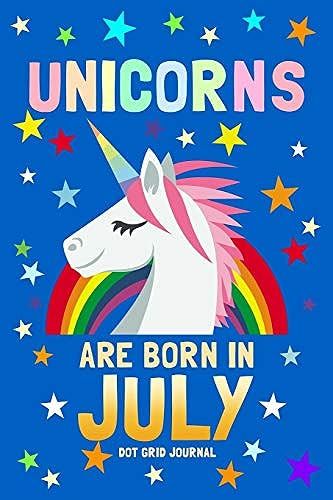 Unicorns Are Born In July Dot