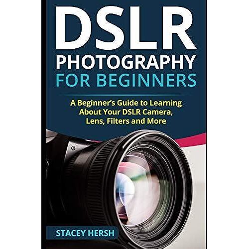 Dslr Photography For Beginners