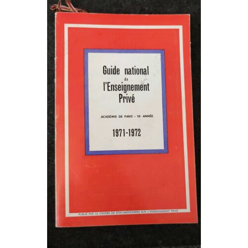 Guide National De L'enseignement Privé - Académie De Paris - 18e Année 1971 - 1972