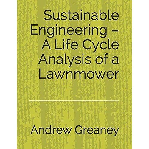 Sustainable Engineering A Life Cycle Analysis Of A Lawnmower