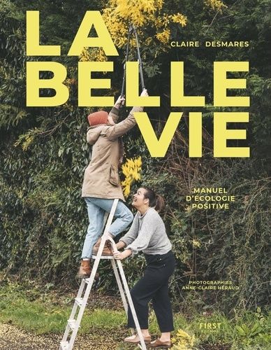 La Belle Vie - Manuel D'écologie Positive