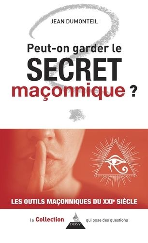 Peut-On Garder Le Secret Maçonnique ?