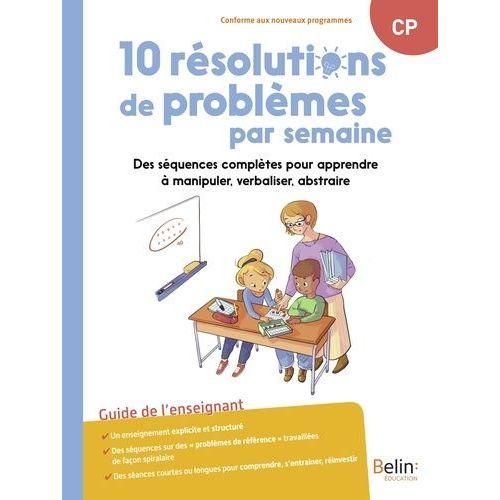 10 Résolutions De Problèmes Par Semaine Cp - Des Séquences Complètes Pour Apprendre À Manipuler, Verbaliser, Abstraire