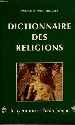 Dictionnaire Des Religions Caractéristiques Détaillées Auteur  Thiollier Marguerite-Marie Editeur  Le Sycomore - L'asiathèque