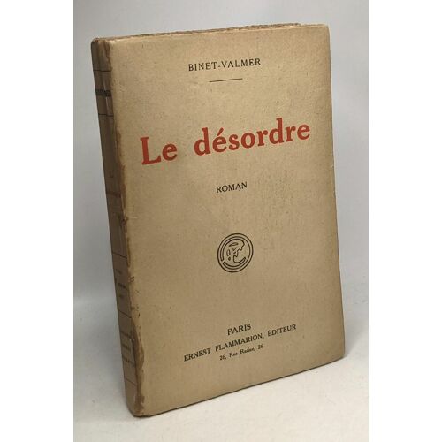 Le Désordre - L'homme Et Les Hommes - Avec Un Hommage De L'auteur Adressé À L'écrivain Paul Bourget