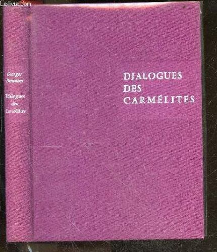 Dialogues Des Carmelites - D Apres Une Nouvelle De Gertrud Von Le Fort Et Un Scenario Du R.P. Bruckberger Et De Phlippe Agostini - Exemplaire N°197 / /2000