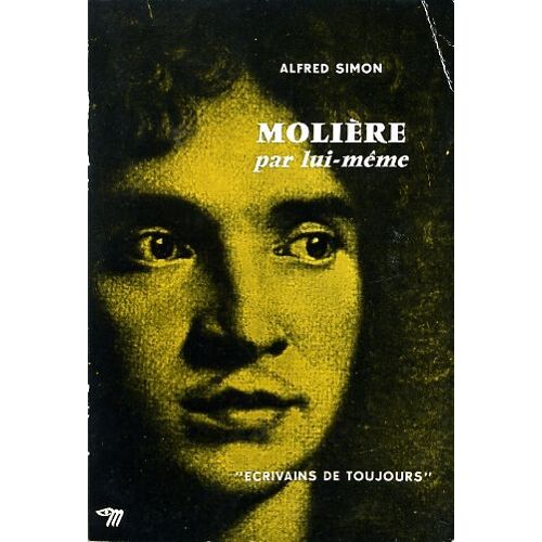"Molière Par Lui-Même", Alfred Simon, Seuil, 1960