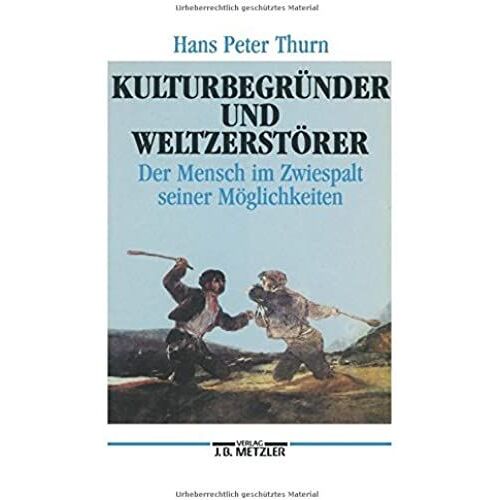 Kulturbegründer Und Weltzerstörer: Der Mensch Im Zwiespalt Seiner Möglichkeiten