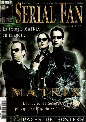 Serial Fan Hors-Série N°1. Matrix Trilogie