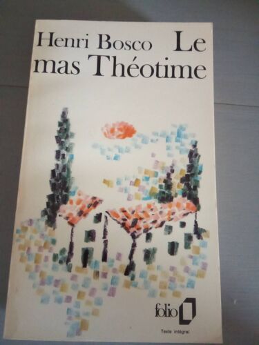 Le Mas Theotime Henri Bosco