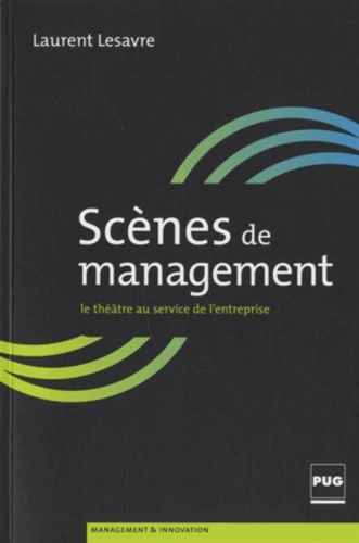 Scènes De Management - Petit Manuel Du Théâtre D'entreprise