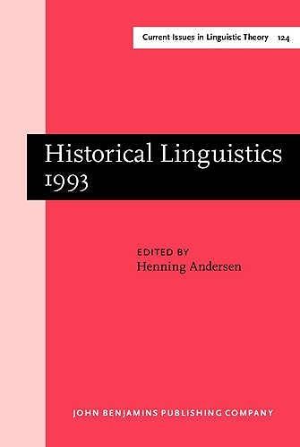 Historical Linguistics 1993: Selected Papers From The 11th International Conference On Historical Linguistics, Los Angeles, 1620 August 1993 (Current Issues In Linguistic Theory)