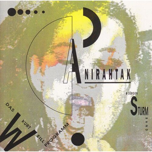 Cd Anirahtak & Jurgen Sturm Band. Das Kurt Weill Programm.