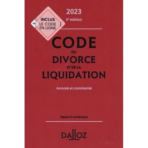 Code Du Divorce Et De La Liquidation - Annoté Et Commenté - Edition 2023