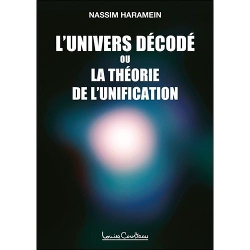 L'univers Décodé Ou La Théorie De L'unification