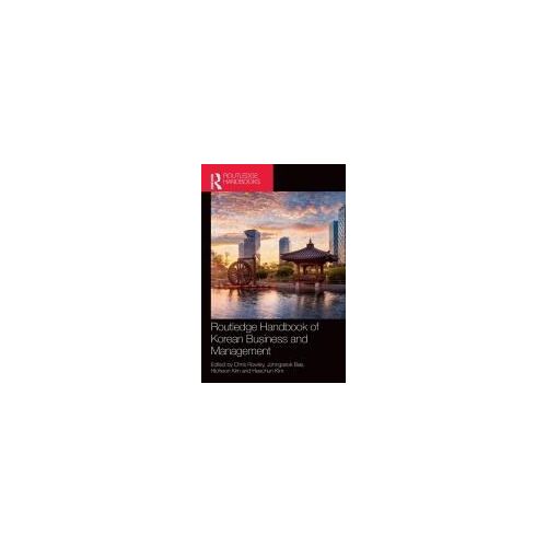 Routledge Handbook Of Korean Business And Management
