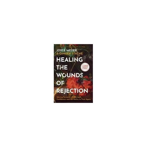 Healing The Wounds Of Rejection