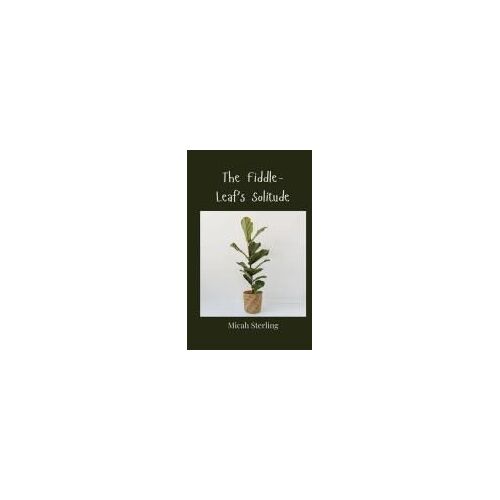 The Fiddle-Leaf's Solitude