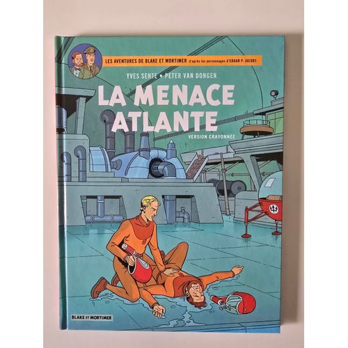 Blake Et Mortimer La Menace Atlante Version Crayonnée - P. Van Dongen