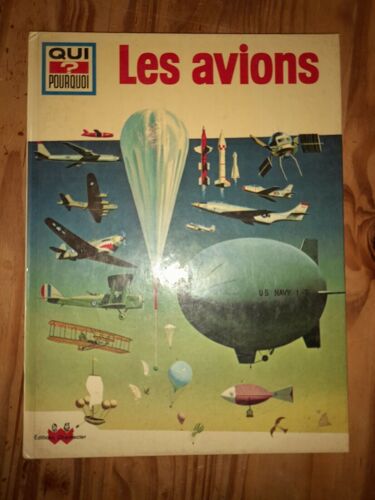 Les Avions Qui Pourquoi ? Editions Chantecler Hignland 1975