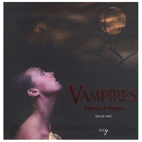 Vampires - Romance Et Légendes
