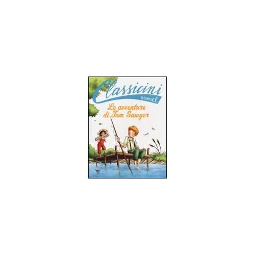 Le Avventure Di Tom Sawyer Da Mark Twain. Classicini