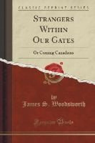 Woodsworth, J: Strangers Within Our Gates