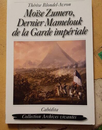 Moise Zumero  Dernier Mamelouk De La Garde Impériale Thérèse Blondel Avron Chez Cabedita  Collection Archives Vivantes