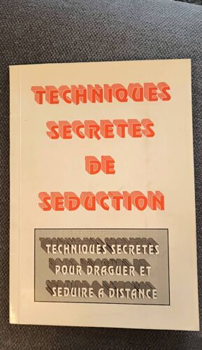 Techniques Secretes De Seduction Pour Draguer Et Séduire A Distance