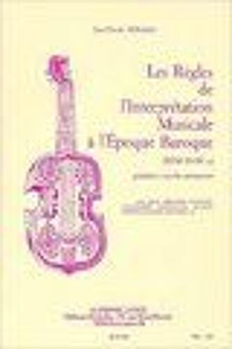 Les Règles De L'interprétation Musicale À L'époque Baroque (Xviie-Xviiie Siècles)