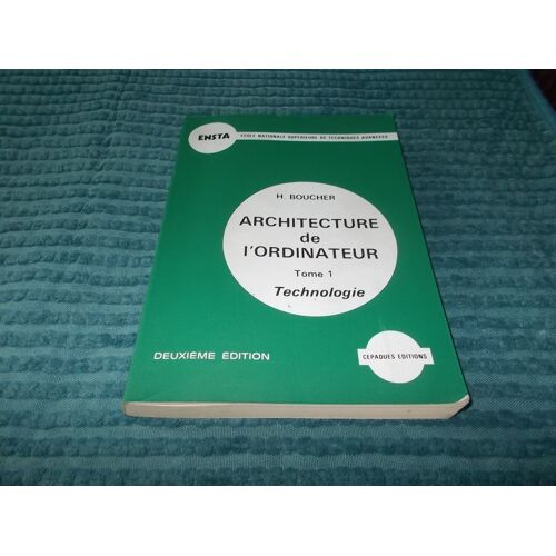 Architecture De L'ordinateur. Tome 1 : Technologie.