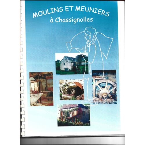 Moulins Et Meunier À Chassignoilles