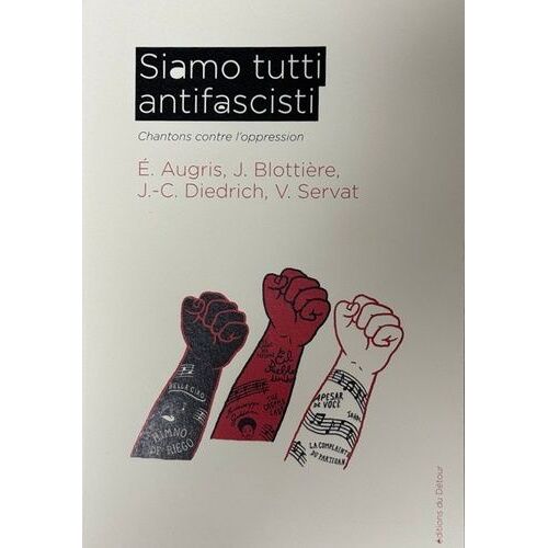 Siamo Tutti Antifascisti - Chantons Contre L'oppression