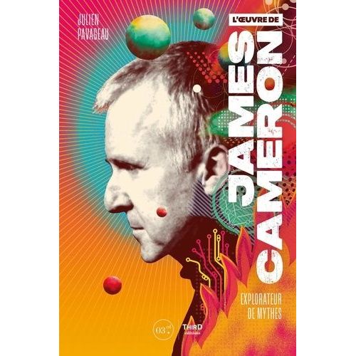 L'oeuvre De James Cameron - Explorateur De Mythes