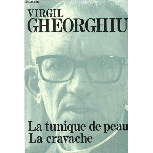 La Tunique De Peau La Cravache De Virgil Gheorghiu