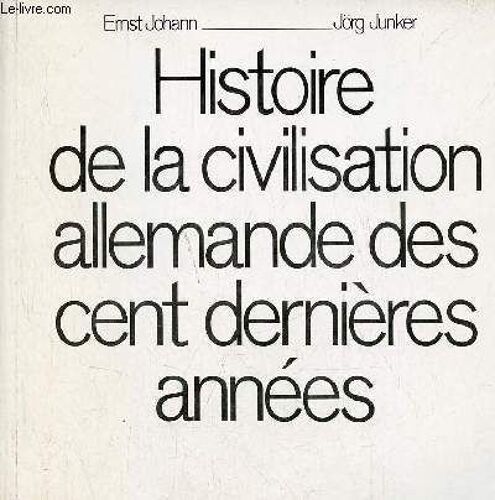 Histoire De La Civilisation Allemande Des Cent Dernières Années.
