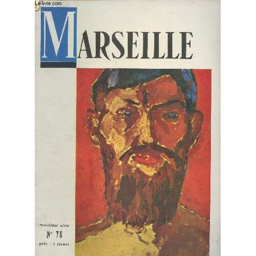 Marseille, N°78, 3e Série - Juil. Août Sept. 1969 - Liminaire - Signification Du Jumelage Marseille Dakar - Le Jumelage De Dakar À Marseille - Le Métro, Solution Moderne Aux Problèmes Posés Par Les(...)