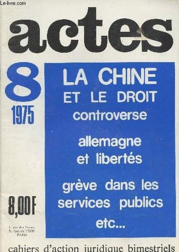 Actes De La Recherche En Sciences Sociales N°8 Juin Juil. 1975 - Le Chine Et Le Droit : Droit Et Idéologie En Chine - Pour La Publication De Cet Article - Contre La Publication De Cet Article -(...)